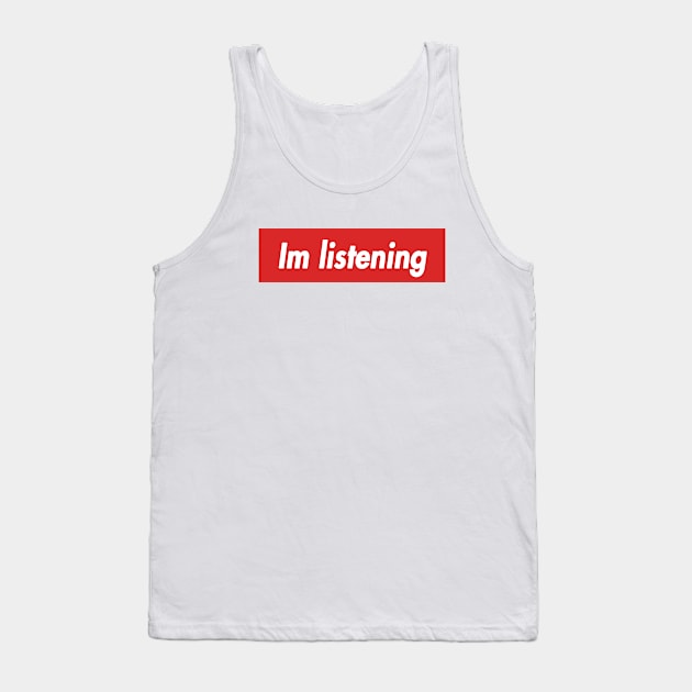 im listening Tank Top by aluap1006